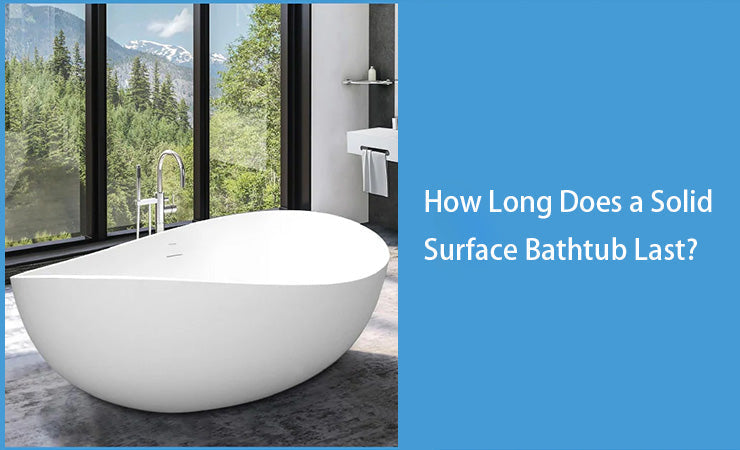 How Long Does a Solid Surface Bathtub Last